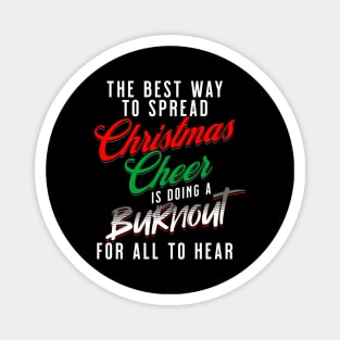 The Best Way To Spread Christmas Cheer Is Doing A Burnout For All To Hear Funny Racing Magnet